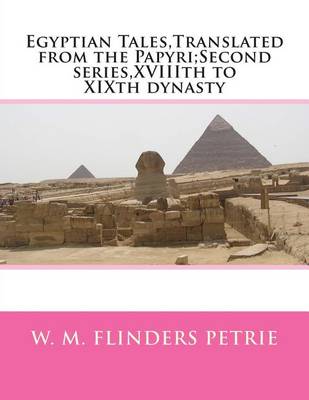 Book cover for Egyptian Tales, Translated from the Papyri;second Series, Xviiith to Xixth Dynasty