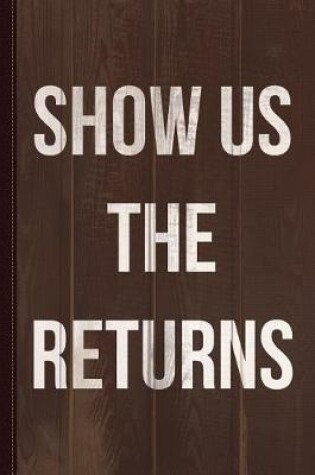 Cover of Show Us the Tax Returns Trump Journal Notebook