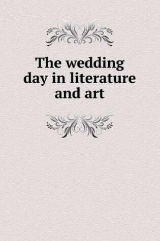 Cover of The Wedding Day in Literature and Art