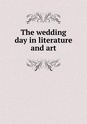 Book cover for The Wedding Day in Literature and Art