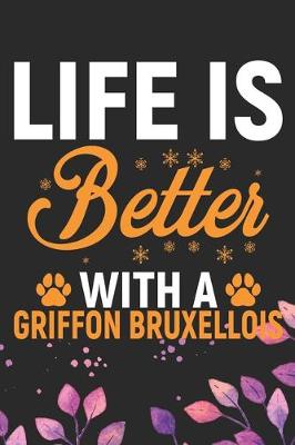 Book cover for Life Is Better With A Griffon Bruxellois