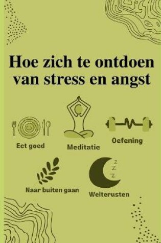 Cover of Hoe zich te ontdoen van stress en angst