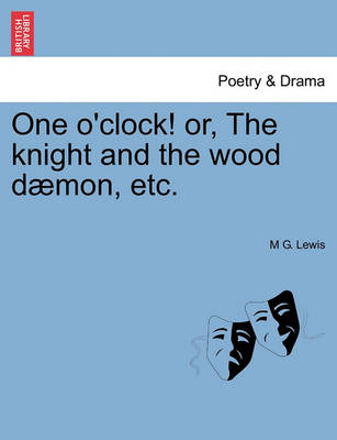 Book cover for One O'Clock! Or, the Knight and the Wood Daemon, Etc.