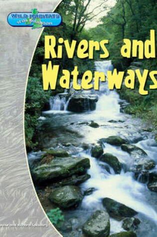 Cover of Wild Habits of the British Isles: Rivers And Waterways