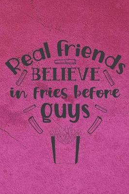 Book cover for Real Friends Believe In Fries Before Guys