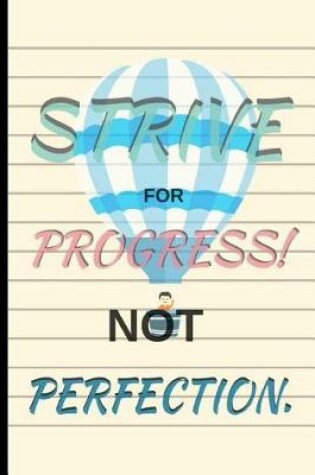 Cover of Strive for Progress NOT Perfection