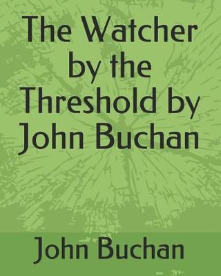Book cover for The Watcher by the Threshold by John Buchan