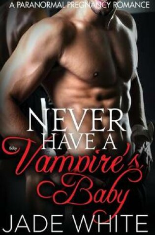 Cover of Never Have a Vampire's Baby