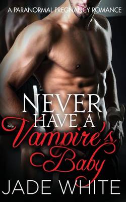 Book cover for Never Have a Vampire's Baby