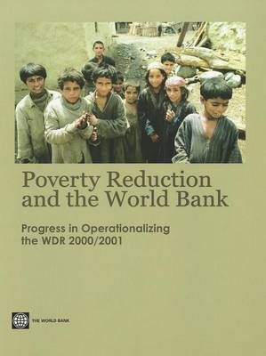 Book cover for Poverty Reduction and the World Bank: Progress in Operationalizing the Wdr 2000/2001