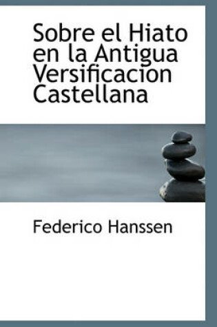 Cover of Sobre El Hiato En La Antigua Versificacion Castellana