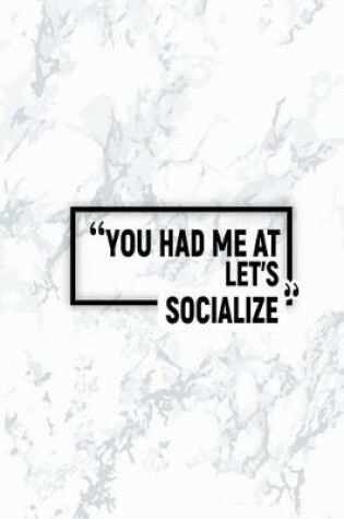 Cover of You Had Me at Let's Socialize