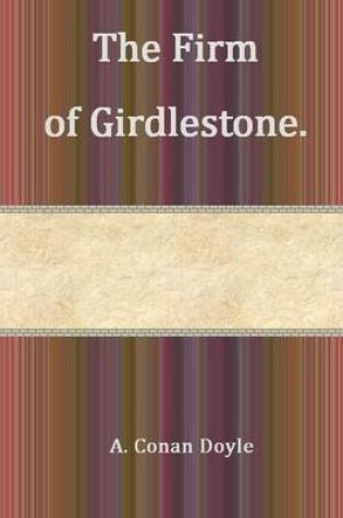 Cover of The Firm of Girdlestone