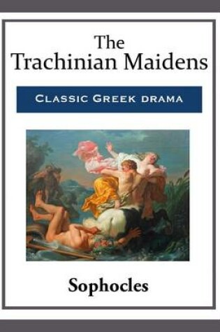 Cover of The Trachinian Maidens