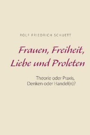 Cover of Frauen, Freiheit, Liebe und Proleten