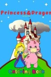 Book cover for Princess And Dragon Coloring Book