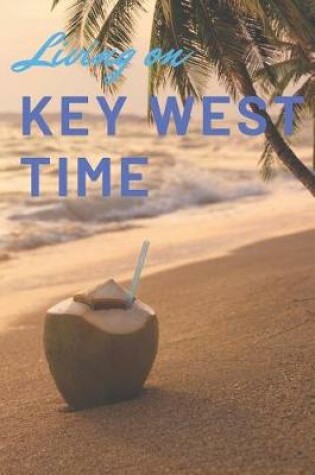 Cover of Living on Key West Time