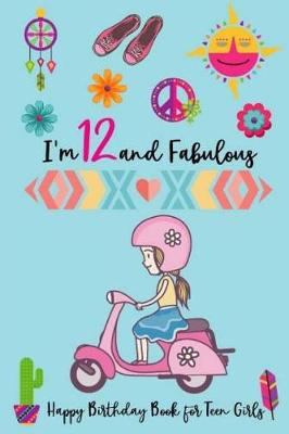 Book cover for I'm 12 and Fabulous Happy Birthday Book for Teen Girls
