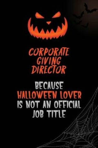 Cover of Corporate Giving Director Because Halloween Lover Is Not An Official Job Title