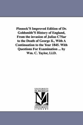 Book cover for Pinnock's Improved Edition of Dr. Goldsmith's History of England, from the Invasion of Julius Cusar to the Death of George II., with a Continuation to