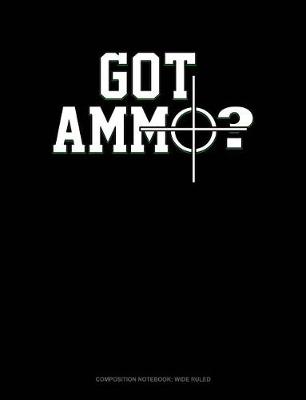 Book cover for Got Ammo?