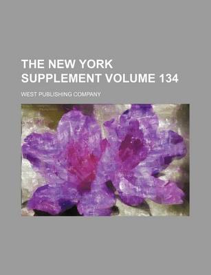 Book cover for The New York Supplement Volume 134