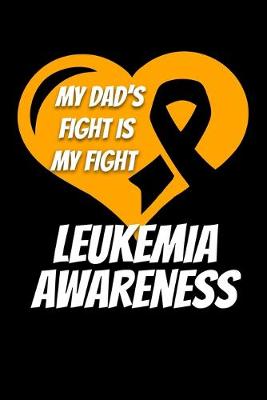 Book cover for My Dad's Fight Is My Fight Leukemia Awareness