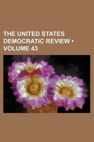 Cover of The United States Democratic Review (Volume 43)