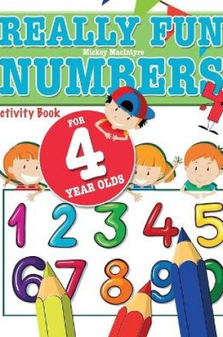 Cover of Really Fun Numbers For 4 Year Olds