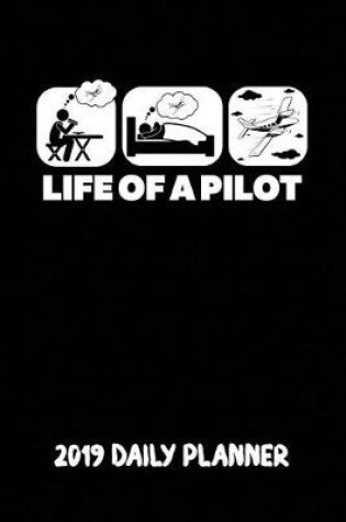 Cover of Life of a Pilot 2019 Daily Planner