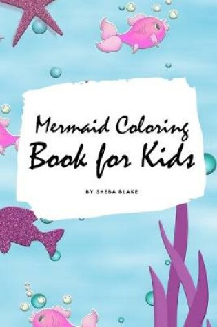 Cover of Mermaid Coloring Book for Kids (Small Softcover Coloring Book for Children)