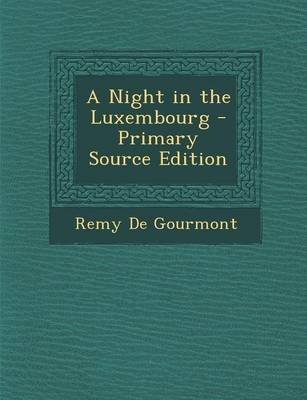 Book cover for A Night in the Luxembourg - Primary Source Edition