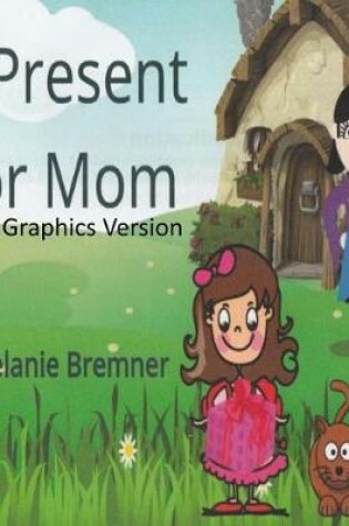 Cover of A Present for Mom Digital Graphics Version