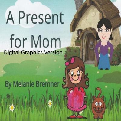 Book cover for A Present for Mom Digital Graphics Version