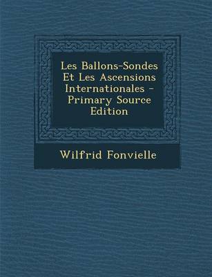 Book cover for Les Ballons-Sondes Et Les Ascensions Internationales - Primary Source Edition