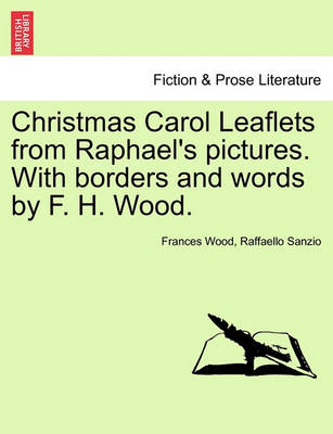 Book cover for Christmas Carol Leaflets from Raphael's Pictures. with Borders and Words by F. H. Wood.