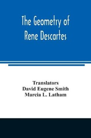 Cover of The geometry of Rene Descartes