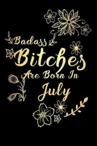 Cover of Badass Bitches Are Born In July