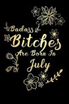 Book cover for Badass Bitches Are Born In July