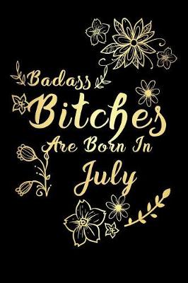 Book cover for Badass Bitches Are Born In July