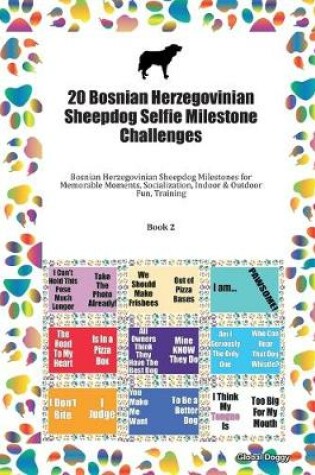 Cover of 20 Bosnian Herzegovinian Sheepdog Selfie Milestone Challenges