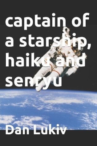 Cover of captain of a starship, haiku and senryu