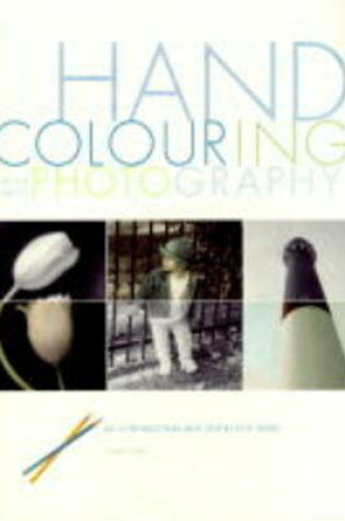 Cover of Hand Colouring Black and White Photography