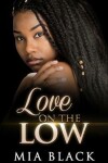 Book cover for Love On The Low
