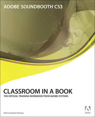 Book cover for Adobe Soundbooth CS3 Classroom in a Book