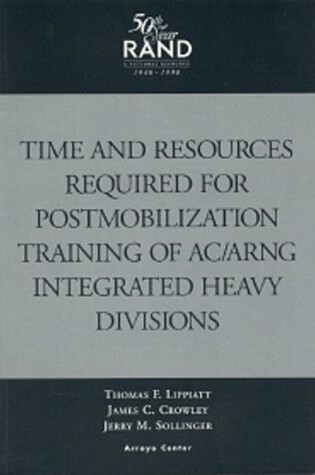 Cover of Time and Resources Reguired for Postmobilization Training of Ac/Arng Integrated Heavy Divisions