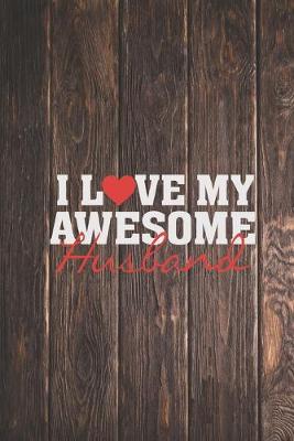 Book cover for I heart love my awesome husband - proud spouse wife Journal