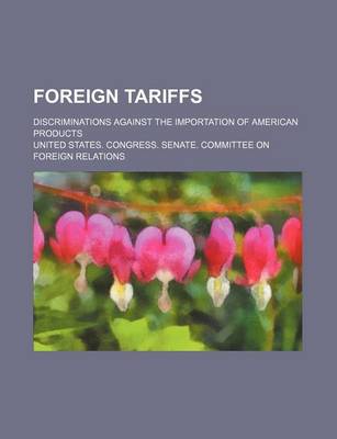 Book cover for Foreign Tariffs; Discriminations Against the Importation of American Products