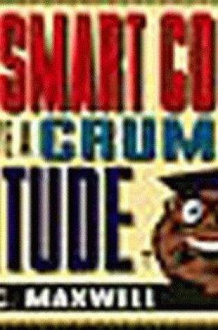 Cover of You Can't be a Smart Cookie, If You Have a Crummy Attitude