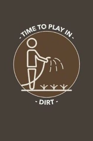 Cover of Time To Play In Dirt